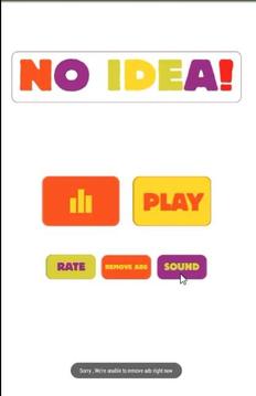 NO IDEA- You have no idea !游戲截圖1