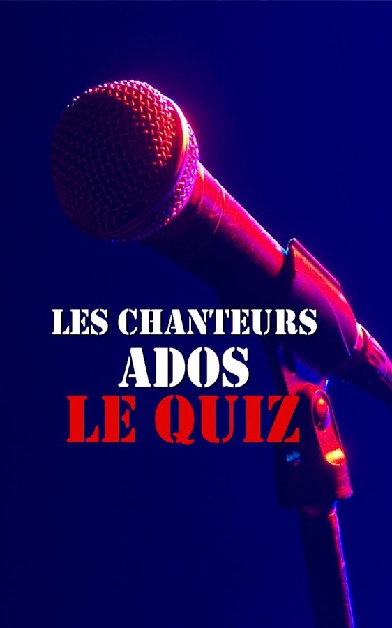 Les Chanteurs Ados : Le Quiz截图1