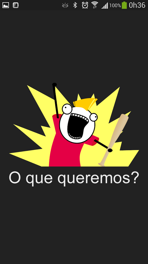 O que queremos? - FREE截图1