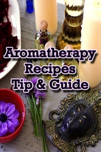 Aromatherapy Recipes Tip&amp;Guide截图3