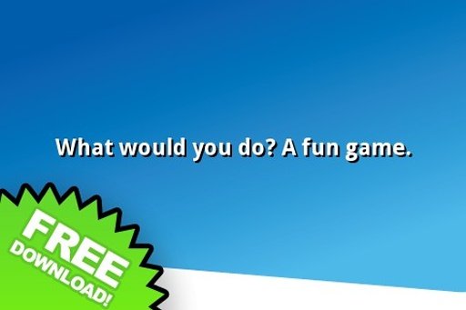 What Would You Do? A Fun Game.截图2