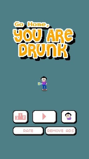 Go Home, You are Drunk截图4