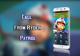 Fake Call From Ryder Patrol截图1