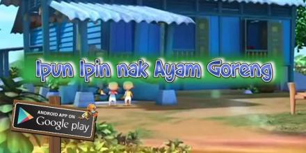 Ipun Upin - nak ayam goreng ★★★★☆截图2