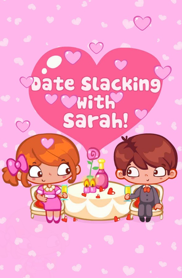 Date Slacking with Sarah截图1