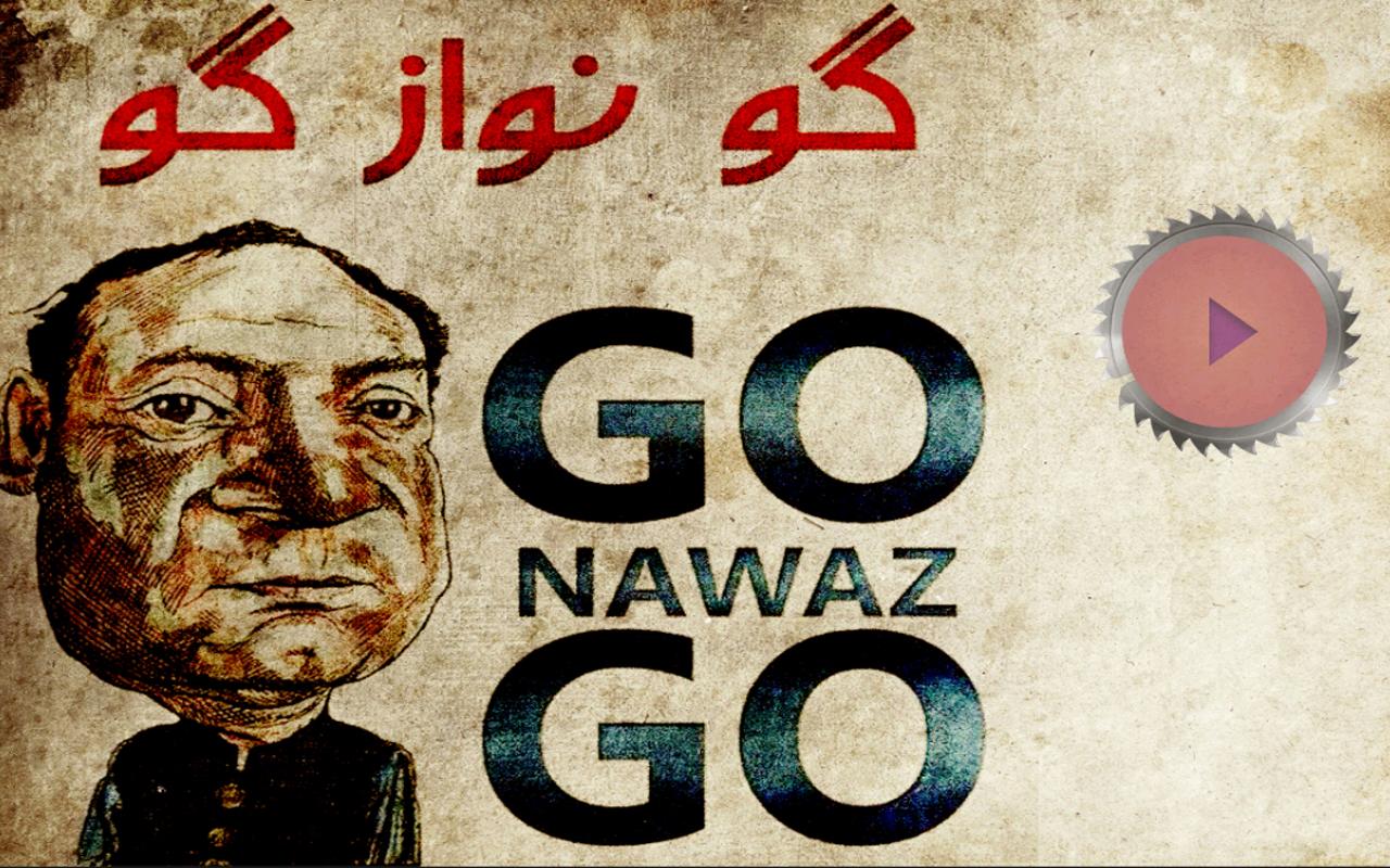 Go Nawaz Go , kindly Leave Pak截图1