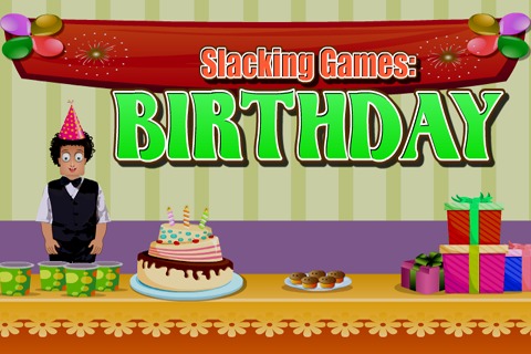 Slacking games : Birthday截图1