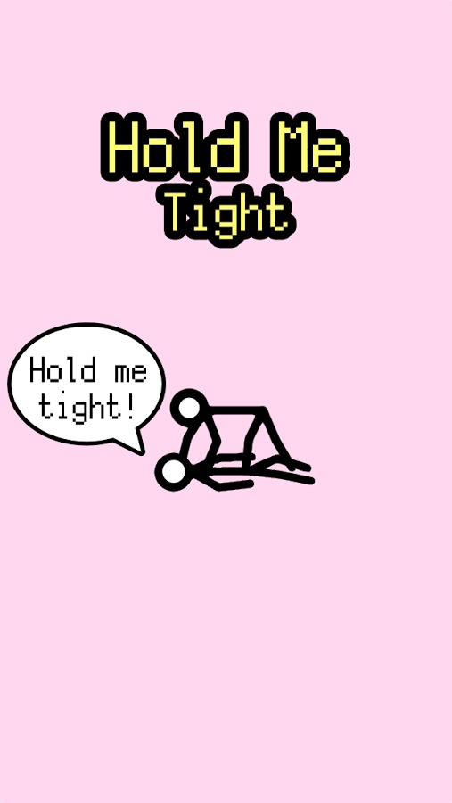 Hold Me Tight截图1