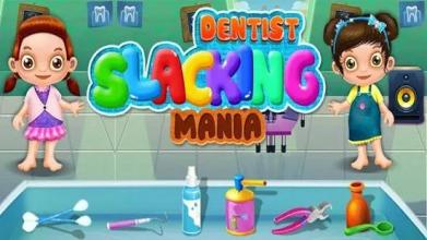 Dentist Slacking Mania Games截图5