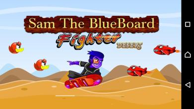 Sam The BlueBoard Fighter on Desert截图3