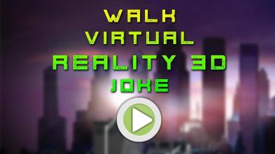 Walk Virtual Reality 3D Joke截图2