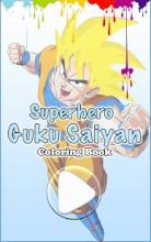 Saiyan DBZ Hero Goku Coloring Book Free截图4