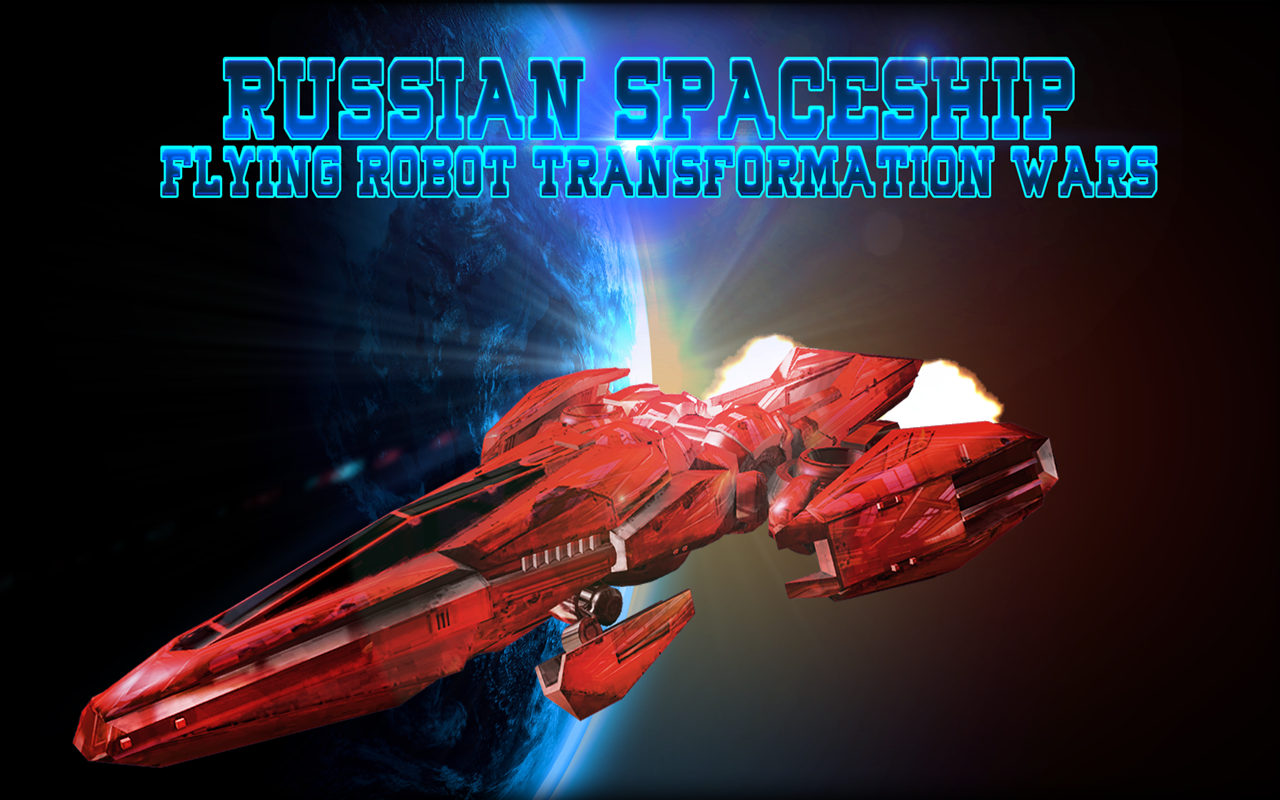 Russian Spaceship Flying Robot Transformation Wars截图5