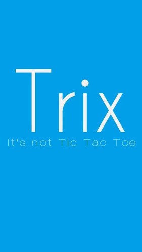 Trix, it's not Tic Tac Toe截图1