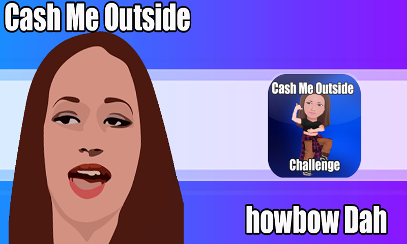 Cash me outside - challenge截图1