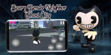 Scary Bendy Neighbor : Ghost City截图4