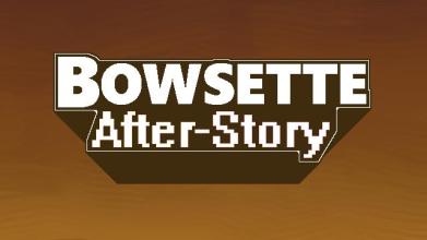 BOWSETTE: After-Story 1截图1